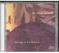 David Ellis - An Image of Truth - The Music of David Ellis