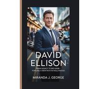 David Ellison: From Legacy to Big Name - Forging a New Path in Hollywood