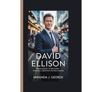 David Ellison: From Legacy to Big Name - Forging a New Path in Hollywood