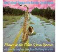 David fathead Newman - Returnto the Wide Open Spac