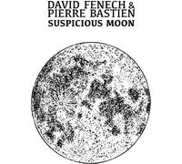 David Fenech & Pierre Bastien - Suspicious Moon