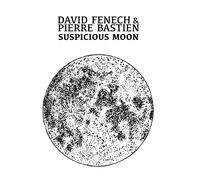 David Fenech & Pierre Bastien - Suspicious Moon
