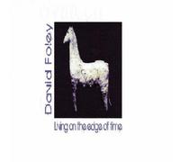 David Foley - Living on the Edge of Time