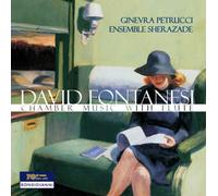 David Fontanesi - Fontanesi: Música De Cámara Con Flauta / Ginevra Petrucci, Flauta. Ensemble Sherazade