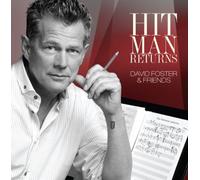 DAVID FOSTER AND FRIENDS - HIT MAN RETURNS: DAVID F ER & FRIENDS +2