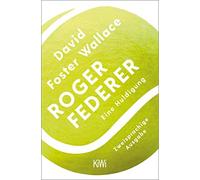 David Foster Wallace Ulri Roger Federer: Eine Huldigung. Zweispra (Tapa blanda)