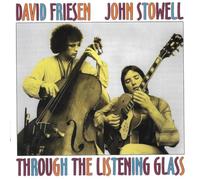 David Friesen & John Stowell - Through The Listening Glass