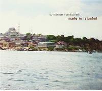 David Friesen/Uwe Kropinski - Made In Istanbul