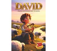 DAVID: From Shepherd Boy To King