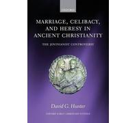 David G. Hunter Marriage, Celibacy, and Heresy in Ancient Christia (Tapa blanda)
