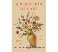 David Gate A Rebellion of Care (Tapa dura)