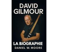 David Gilmour: La Biographie Non Autorisée