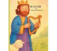 David: God, Thank You for Being Close: A Story of Trust for Young Children (From Adam to Jesus. First Bible Stories)