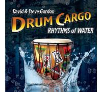 David Gordon & Steve - Drum Cargo: Rhythms of Water