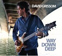 David Grissom - Way Down Deep
