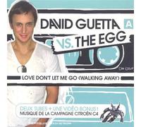 David Guetta & The Egg - Love Don'T Let Me Go (Walking Away)