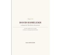 David HaMelekh: La Royauté de l'Âme Brisée et Reconstruite - Vie, faute, Teshouva et héritage éternel du Roi David