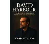 DAVID HARBOUR: An Inspiring Journey of Resilience and Redemption