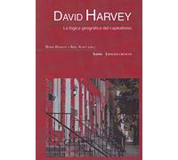 David Harvey: La logica geografica del capitalismo: 14 (Espacios criticos)