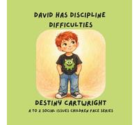 David has Discipline Difficulties (A to Z Social Issues Children Face)