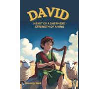 David: Heart of a Shepherd, Strength of a King (Stories from the Bible)