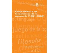 David Hilbert y los fundamentos de la geometria (1891-1905)