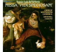 David Hill: Westminster Cathedral Choir - Victoria: Missa Vidi speciosam & other sacred music