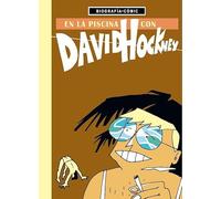 David Hockneye. En la piscina con David Hockney (Biografías-Cómic)