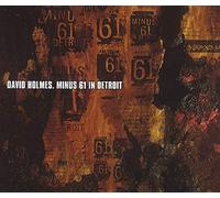 David Holmes - Minus 61 in Detroit (UK Import)