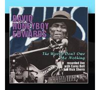 David "Honeyboy" Edwards - The World Don't Owe Me Nothing [Import]