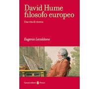 David Hume filosofo europeo. Una vita di ricerca (Frecce)