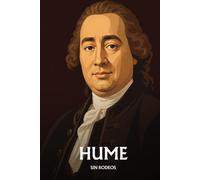 David Hume sin rodeos: Lo esencial de su filosofía