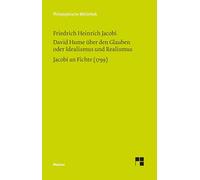 David Hume über den Glauben oder Idealismus und Realismus. Ein Gespräch (1787). Jacobi an Fichte (1799)