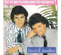 DAVID & JONATHAN - Est-Ce Que Tu Viens Pour Les Vacances ? / On Ira
