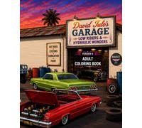 David Julo's Custom Car Low Riders Book 6 Adult Coloring Book: Lowriders Adult Coloring Book 6 DJ Creations (David Julo's Custom Car Garage Adult Car Coloring Books)