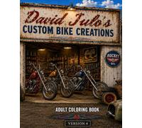 David Julo's Custom Motorcycle Creations Adult Coloring Book 4: Motorcycle Adult Coloring Book (David Julo's Custom Car Garage Adult Car Coloring Books)
