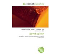 David Koresh: Sect, Branch Davidian, Prophet, Waco Siege, FBI, Mount Carmel Center.