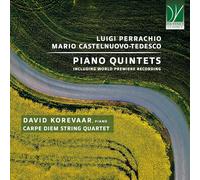 DAVID KOREVAAR - CARPE DIEM STRING QUARTET - LUIGI PERRACHIO, MARIO CASTELNUOVO-TEDESCO: PIANO QUINTETS