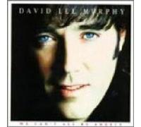 David Lee Murphy - We Can't All Be Angels