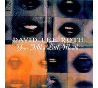 David Lee Roth - Your Filthy Little Mouth