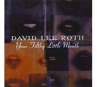David Lee Roth - Your Filthy Little Mouth (Rmst