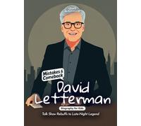 David Letterman Mistakes and Comebacks Biography for Kids: Talk Show Rebuffs to Late-Night Legend