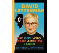 DAVID LETTERMAN: The Boy who Made America Laugh