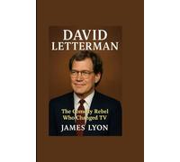 DAVID LETTERMAN: The Comedy Rebel Who Changed TV
