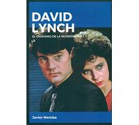 David Lynch. El onirismo de la modernidad (Directores de cine)