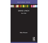 David Lynch: Sonic Style (Filmmakers and Their Soundtracks)