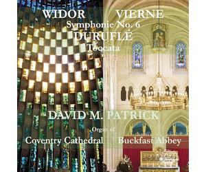 David M. Patrick - David M. Patrick plays Widor, Vierne & Durufle