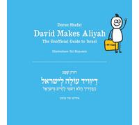 David Makes Aliyah: The Unofficial Guide To Israel