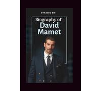 DAVID MAMET: Biography of an American playwright, author, and filmmaker