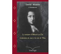 David Martin, deux sermons: Le transport d'Hénoch au Ciel --- L'attention du cœur à la voix de Dieu